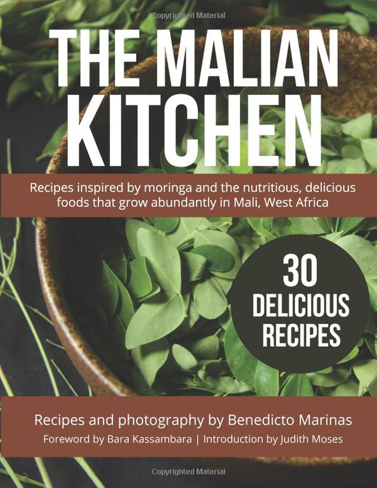 The Malian Kitchen: Recipes inspired by moringa and the nutritious, delicious foods that grow abundantly in Mali, West Africa